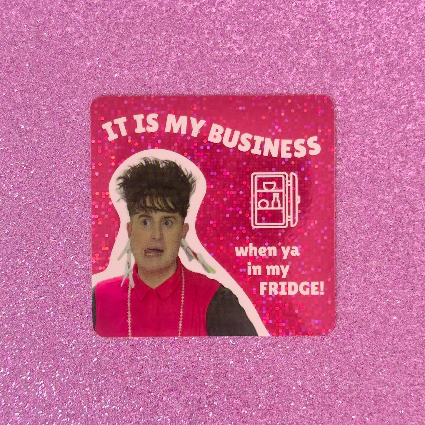 IT IS MY BUSINESS - Glitter Magnet