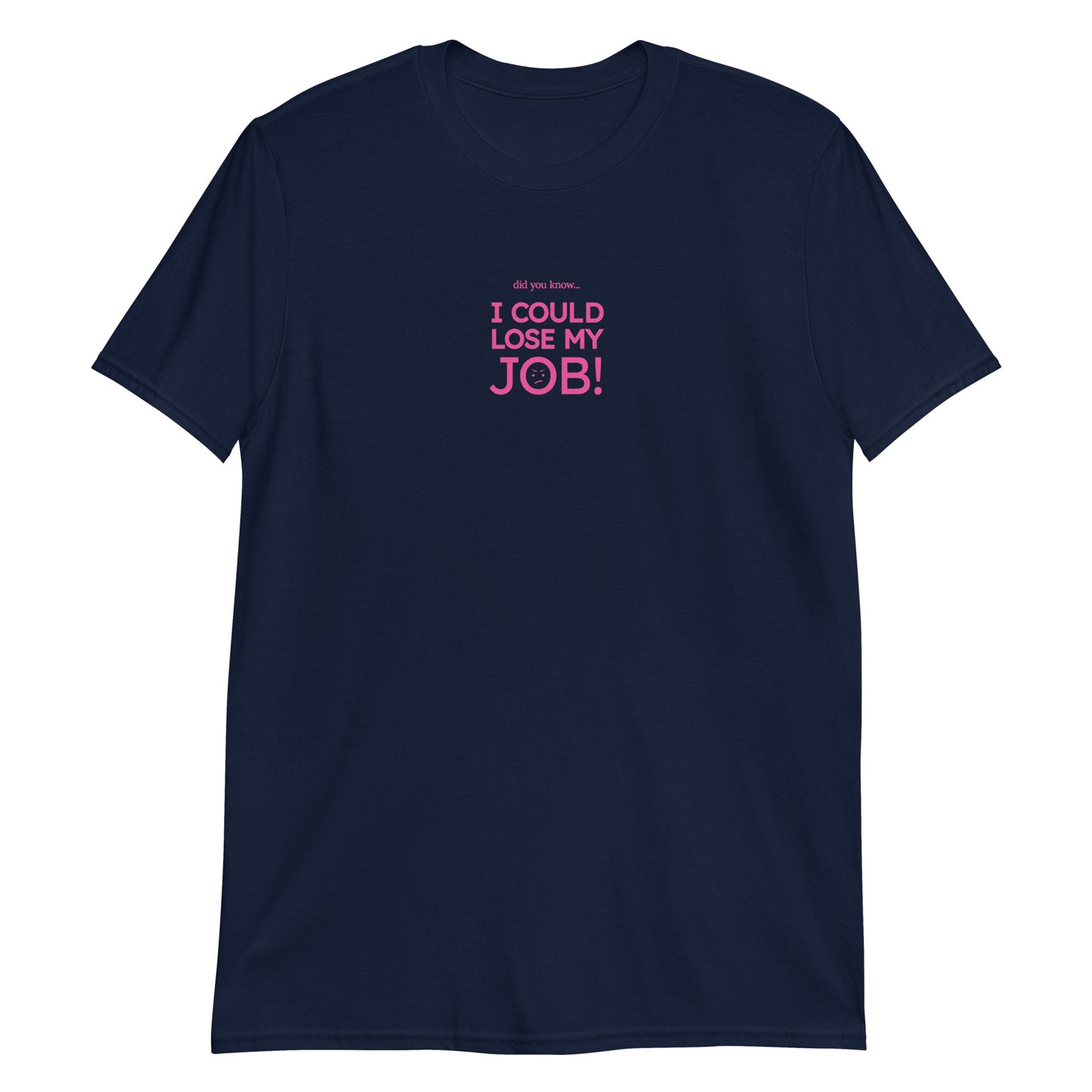 I COULD LOSE MY JOB tshirt - pink and black
