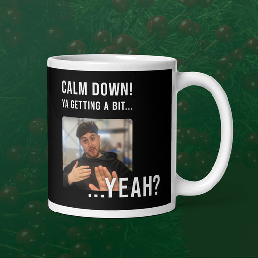 YOU'RE GETTING A BIT... YEAH? mug