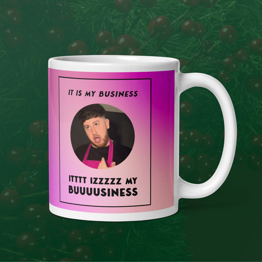 IT IS MY BUSINESS mug