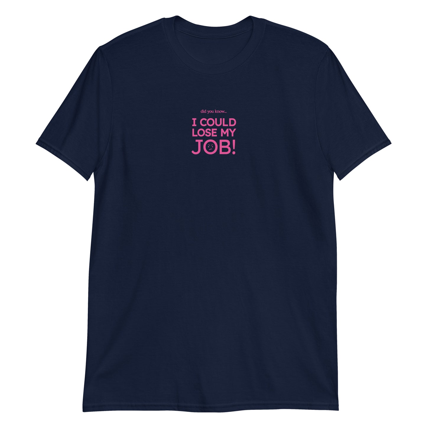 I COULD LOSE MY JOB tshirt - pink and black