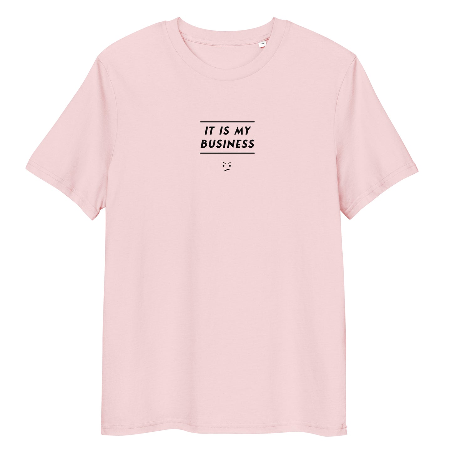 IT IS MY BUSINESS Unisex organic cotton t-shirt PINK