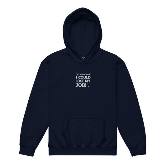 Child's I COULD LOSE MY JOB hoodie